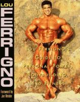Lou Ferrigno's Guide to Personal Power, Bodybuilding, and Fitness 0809231255 Book Cover