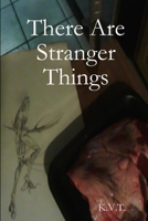 There Are Stranger Things 1387958089 Book Cover