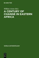 A Century Of Change In Eastern Africa 9027978794 Book Cover