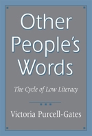 Other People's Words: The Cycle of Low Literacy 0674645111 Book Cover