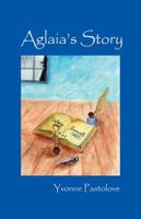 Aglaia's Story 1478766565 Book Cover
