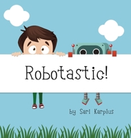 Robotastic! 0578808935 Book Cover