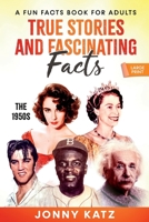 True Stories and Fascinating Facts About the 1950s 1961776154 Book Cover