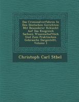 Das Criminalverfahren in Den Deutschen Gerichten: Mit Besonderer R Cksicht Auf Das K Nigreich Sachsen Wissenschaftlich Und Zum Praktischen Gebrauche Dargestellt, Volume 1 1286941393 Book Cover