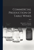 Commercial Production of Table Wines; B639 1015236960 Book Cover