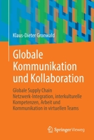 Globale Kommunikation und Kollaboration: Globale Supply Chain Netzwerk-Integration, interkulturelle Kompetenzen, Arbeit und Kommunikation in virtuellen Teams (German Edition) 3658390980 Book Cover