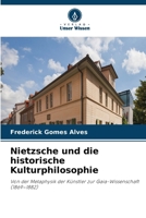 Nietzsche und die historische Kulturphilosophie (German Edition) 6209799132 Book Cover