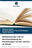 Reflektierendes Lehren: Berücksichtigung der Einstellungen von EFL-Lehrern im Dienst (German Edition) 6208291232 Book Cover