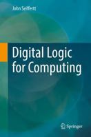 Digital Logic for Computing 3319860151 Book Cover