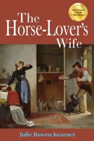 The Horse-Lover's Wife 1763786609 Book Cover