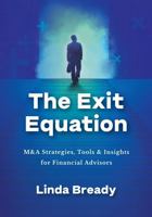 The Exit Equation: M&A Strategies, Tools & Insights for Financial Advisors B0FH7MHX2M Book Cover