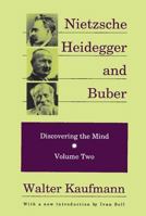 Nietzsche, Heidegger and Buber 0887383947 Book Cover