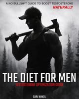 The Diet for Men: Testosterone Optimization Guide 1764604105 Book Cover