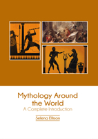 Mythology Around the World: A Complete Introduction B0FH63ZQRJ Book Cover