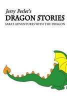 Jerry Perlet's Dragon Stories: Sara's Adventures with the Dragon 1482321165 Book Cover