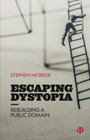 Escaping Dystopia: Rebuilding a Public Domain 1529220610 Book Cover