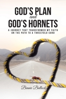 God's Plan and God's Hornets: A Journey That Transformed My Faith on the Path to a Threefold Cord 1098002407 Book Cover