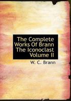 The Complete Works of Brann the Iconoclast; Volume II 0530630109 Book Cover