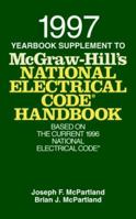 1997 Yearbook Supplement to McGraw-Hill's National Electrical Code Handbook (Mcgraw Hill's National Electrical Code Handbook Supplement) 0070460876 Book Cover