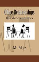 Office Relationships: the do's and do's 1542728908 Book Cover