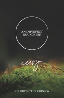 An Imperfect Roundness 1948218305 Book Cover