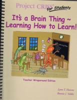 It's a Brain Thing ~ Learning How to Learn! (Project Criss for Students) 0974682713 Book Cover