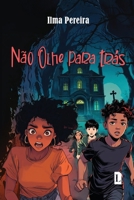 Não Olhe Para Trás (Portuguese Edition) 6550794900 Book Cover