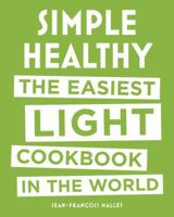 Simple Healthy: The Easiest Light Cookbook in the World 0316510254 Book Cover