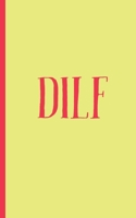 dilf: valentine's day gift of friendship  for Best Friend , coworker female, friend single lady Women Men College Students Teenage Boy Girls 165814595X Book Cover