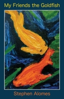 My Friends the Goldfish 1761096982 Book Cover