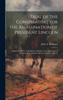 Trial of the Conspirators for the Assassination of President Lincoln: Argument of John A. Bingham in Reply to the Arguments of the Several Counsel for Mary E. Surratt ... [et al.] 1021138118 Book Cover