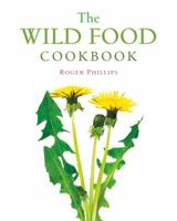 The Wild Food Cookbook 1581572182 Book Cover