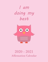 I Am Doing My Best 2020 – 2021: A Monthly Affirmation Calendar, pink with owl 1661785115 Book Cover