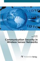 Communication Security in Wireless Sensor Networks 383643668X Book Cover