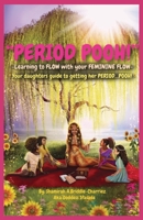 Period Pooh! Your Daughters Guide to Getting Her PERIOD POOH! B0CCCJFPC5 Book Cover