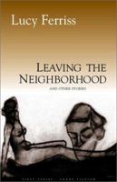 Leaving the Neighborhood and Other Stories 0922811504 Book Cover