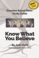 Good Questions Have small Groups Talking -- Know Why You Believe 1481220640 Book Cover