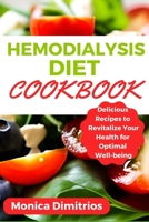 Hemodialysis Diet Cookbook: Delicious Recipes to Revitalize Your Health for Optimal Well-being B0CDF17LZG Book Cover