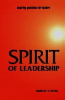 Spirit of Leadership: Inspiring Quotations for Leaders 0943703026 Book Cover