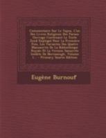 Commentaire Sur Le Yaçna, L'un Des Livres Religieux Des Parses: Ouvrage Contenant Le Texte Zend Expliqué Pour La Première Fois, Les Variantes Des ... De Neriosengh, Volume 1... 1293467405 Book Cover