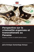 Perspective sur la criminalité organisée et transnationale au Panama (French Edition) 620691481X Book Cover