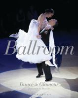 Ballroom Dance and Glamour 1472580737 Book Cover