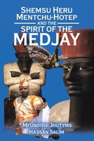 Shemsu Heru Mentchu-Hotep and the Spirit of the Medjay Book 2 B0CN8K6SHN Book Cover