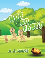 Not So Fast! 139844040X Book Cover