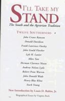 I'll Take My Stand: The South And the Agrarian Tradition (Library of Southern Civilization) 0807103578 Book Cover