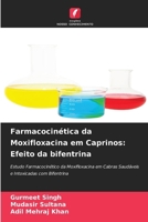 Farmacocinética da Moxifloxacina em Caprinos: Efeito da bifentrina (Portuguese Edition) 6207978412 Book Cover