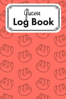 Glucose Log Book: 100 template Pages - 6 x 9 -Daily Record Book For Tracking 1689991526 Book Cover