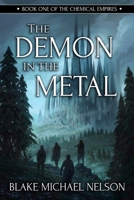 The Demon in the Metal (The Chemical Empires) B0858TT483 Book Cover