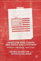 American War Cinema and Media since Vietnam: Politics, Ideology, and Class 1137277882 Book Cover
