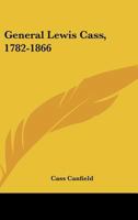 General Lewis Cass 1017916756 Book Cover